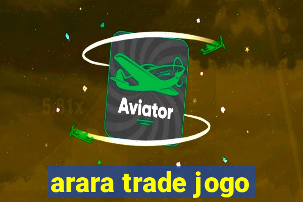 arara trade jogo