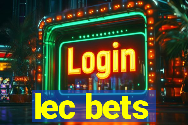 lec bets