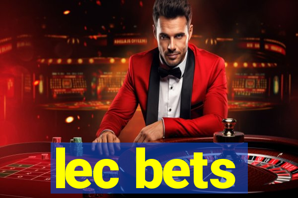 lec bets