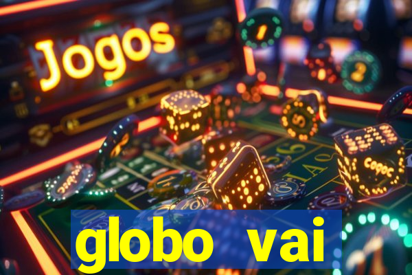 globo vai transmitir jogo hoje