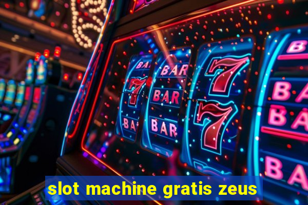 slot machine gratis zeus