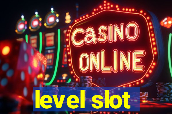 level slot