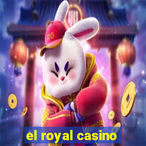 el royal casino