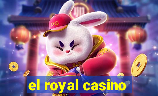 el royal casino