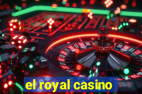 el royal casino