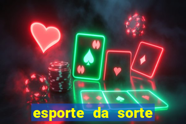 esporte da sorte melhores jogos