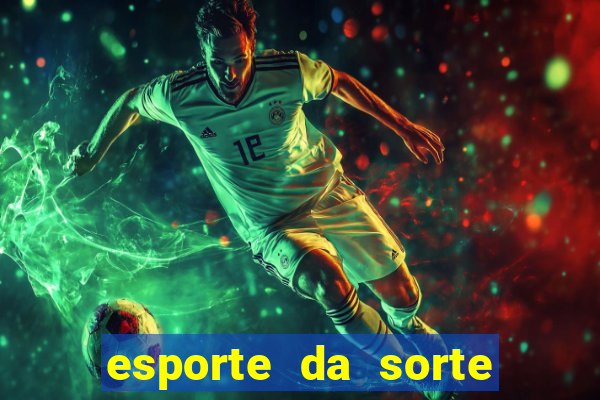 esporte da sorte melhores jogos