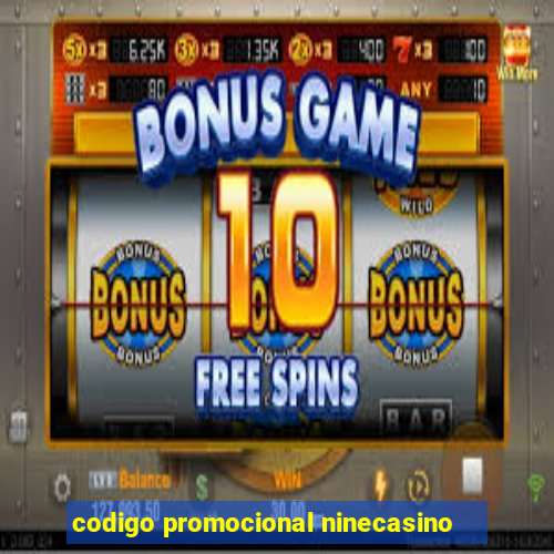 codigo promocional ninecasino