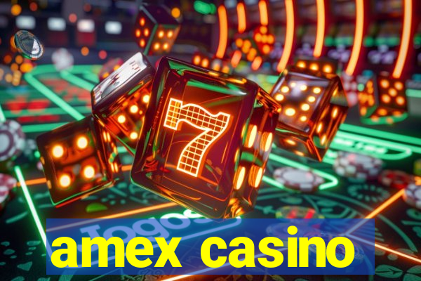 amex casino