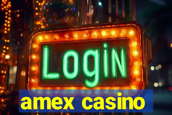 amex casino