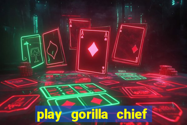 play gorilla chief slot machine