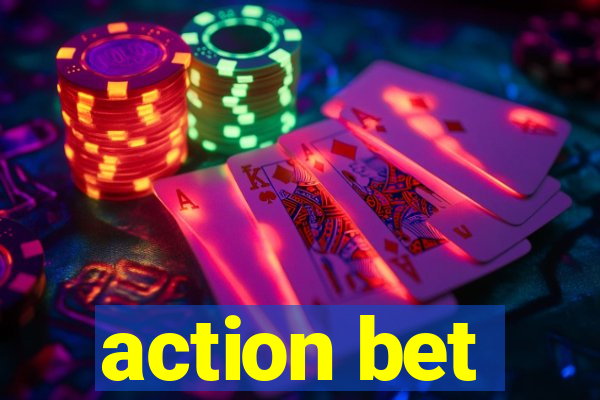 action bet