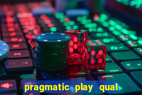 pragmatic play qual jogo paga mais