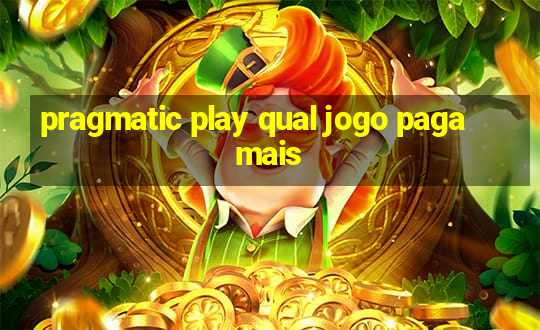 pragmatic play qual jogo paga mais