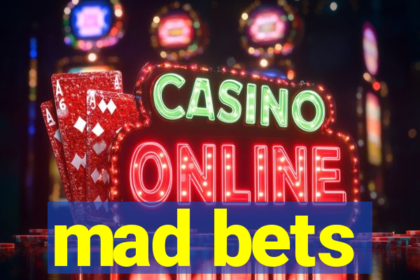 mad bets