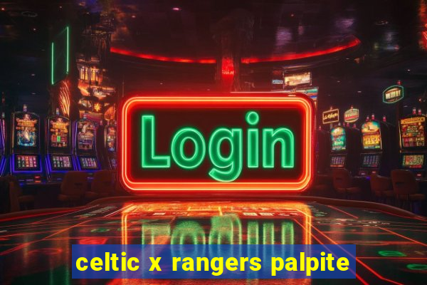 celtic x rangers palpite