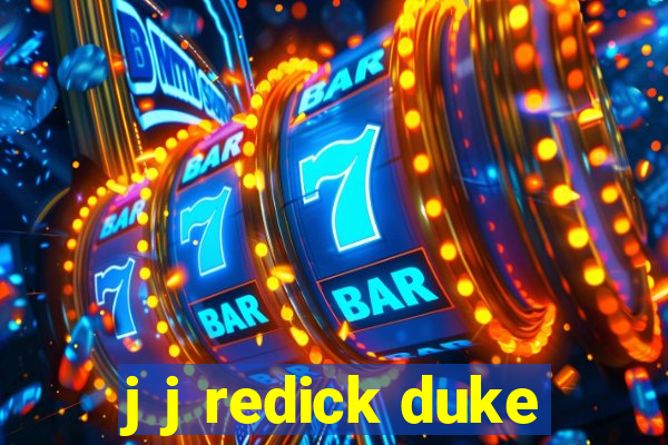 j j redick duke