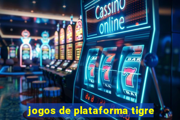 jogos de plataforma tigre