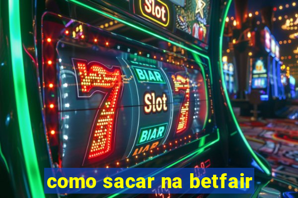 como sacar na betfair