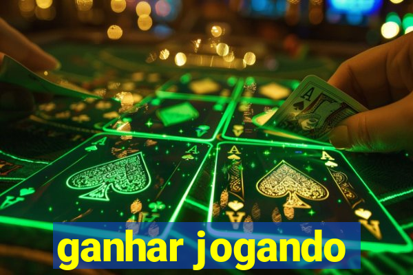 ganhar jogando