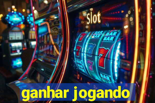 ganhar jogando