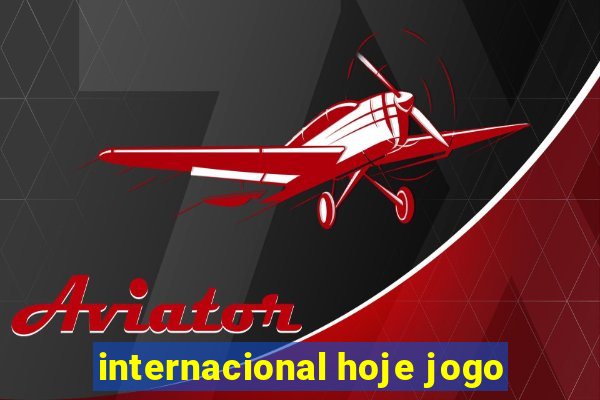 internacional hoje jogo