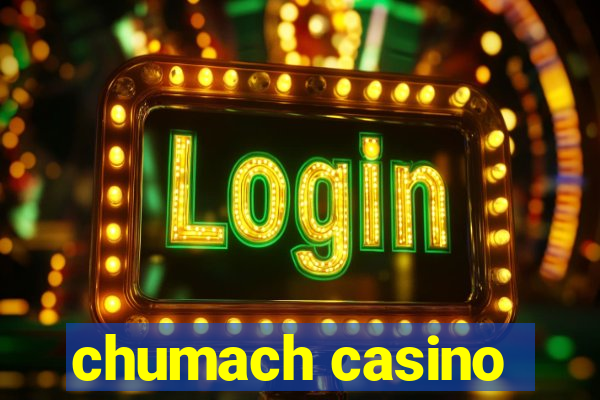 chumach casino