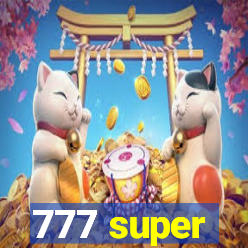 777 super