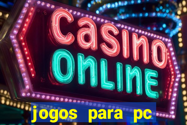 jogos para pc download gratis completo offline