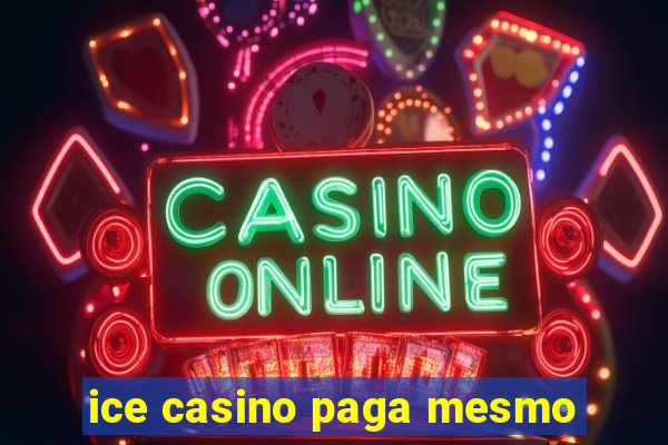 ice casino paga mesmo