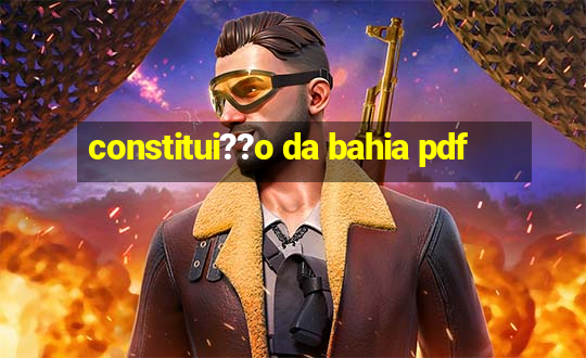 constitui??o da bahia pdf