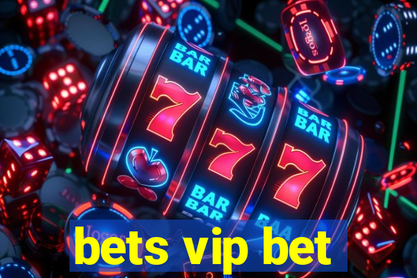 bets vip bet