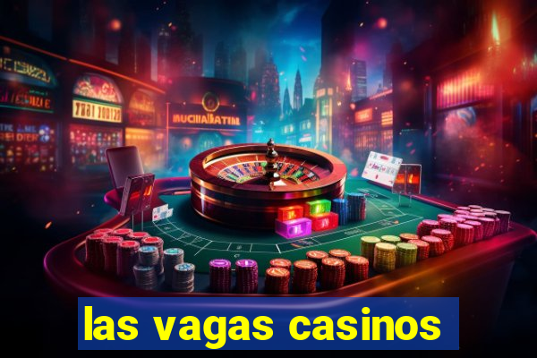 las vagas casinos