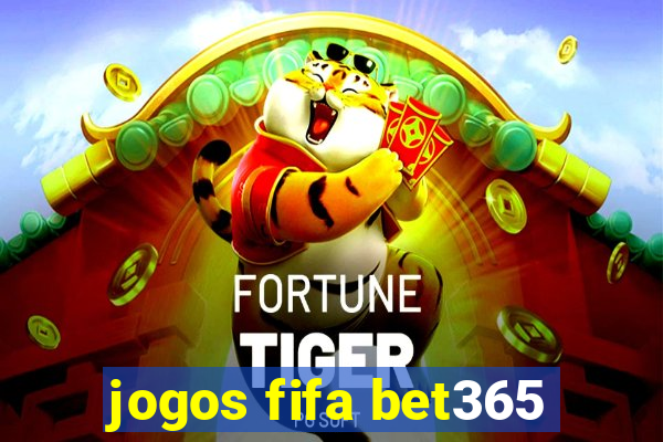 jogos fifa bet365