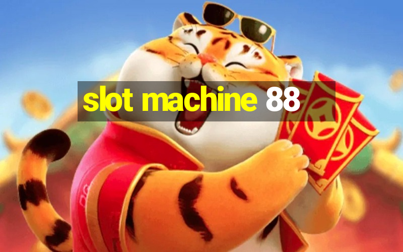 slot machine 88