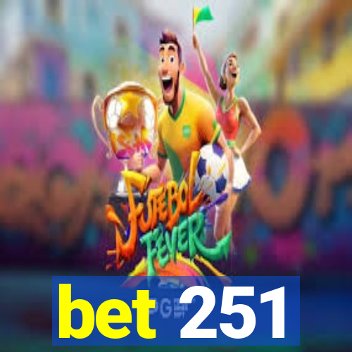 bet 251