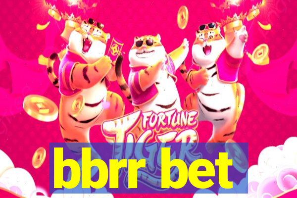 bbrr bet