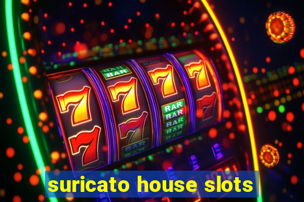 suricato house slots