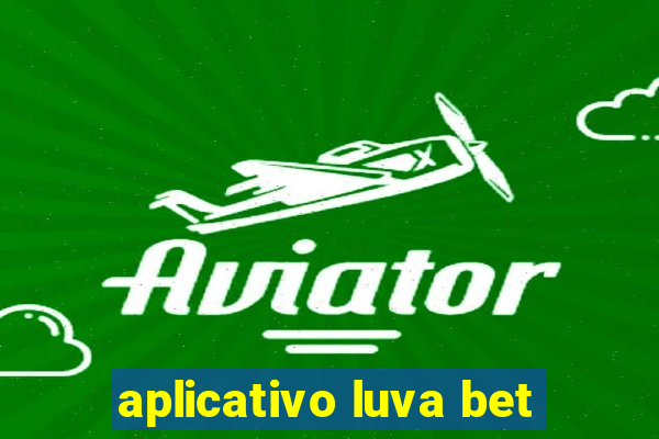 aplicativo luva bet