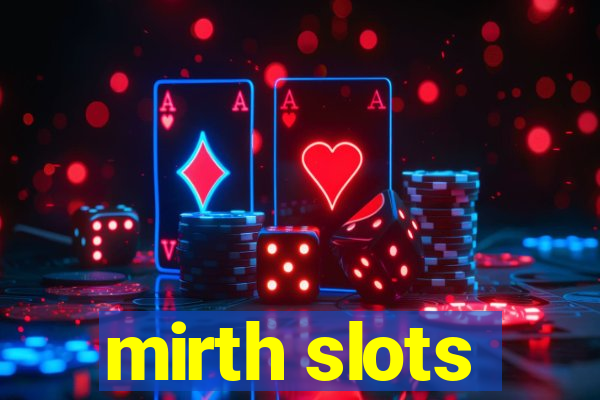 mirth slots