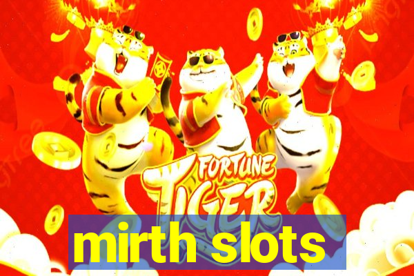 mirth slots