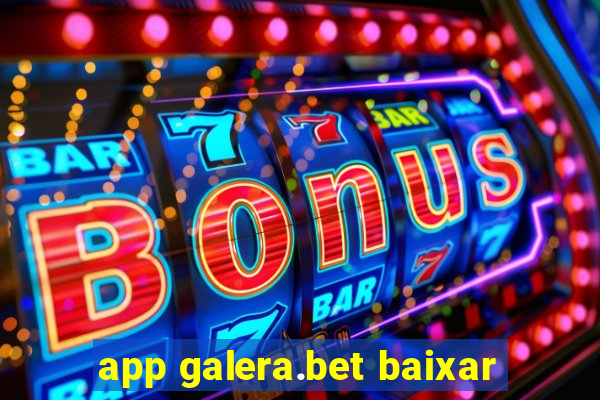 app galera.bet baixar