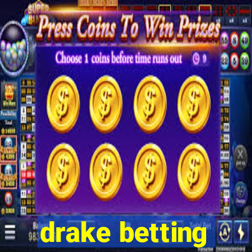 drake betting