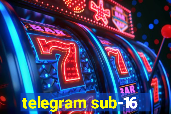 telegram sub-16