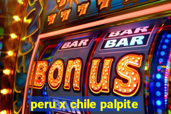 peru x chile palpite