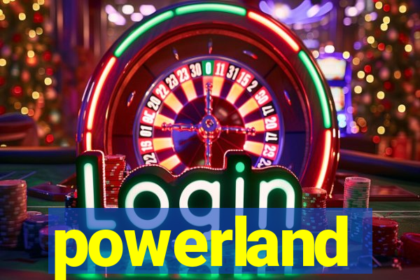 powerland