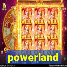 powerland