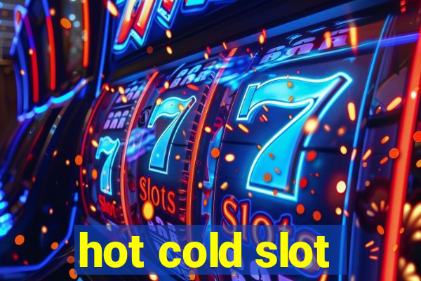 hot cold slot