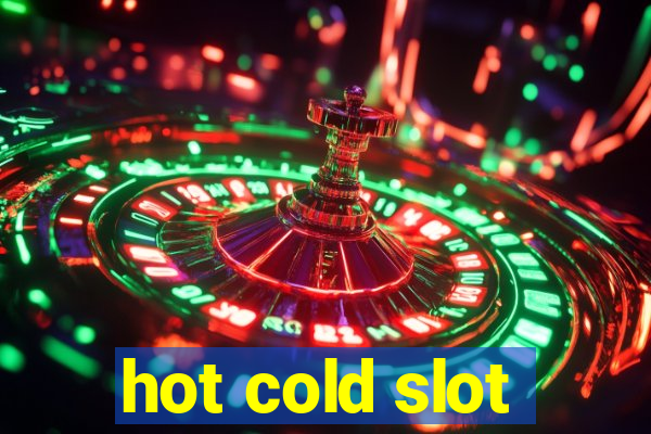 hot cold slot