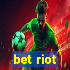 bet riot